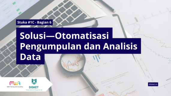 Stuka #1C – Bagian 6: Solusi—Otomatisasi Pengumpulan dan Analisis Data