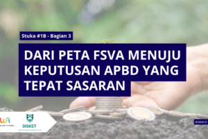 Bagian 3: Dari Peta FSVA Menuju Keputusan APBD yang Tepat Sasaran​