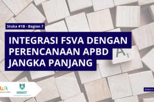 Bagian 7: Integrasi FSVA dengan Perencanaan APBD Jangka Panjang