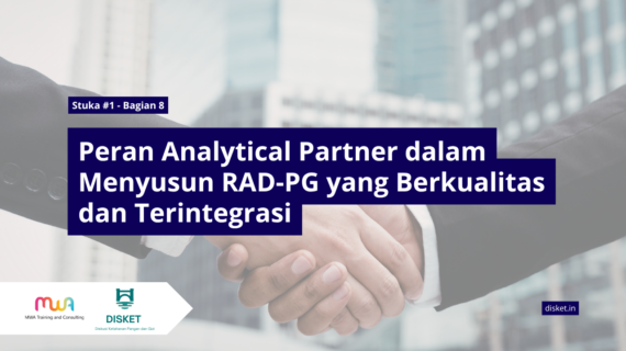 Stuka #1 – Bagian 8: Peran Analytical Partner dalam Menyusun RAD-PG yang Berkualitas dan Terintegrasi