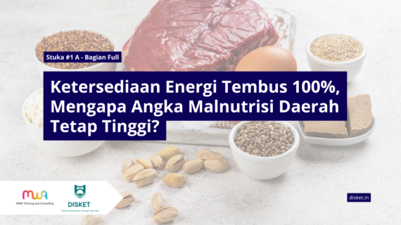 Stuka #1A: Ketersediaan Energi Tembus 100%, Mengapa Angka Malnutrisi Daerah Tetap Tinggi?